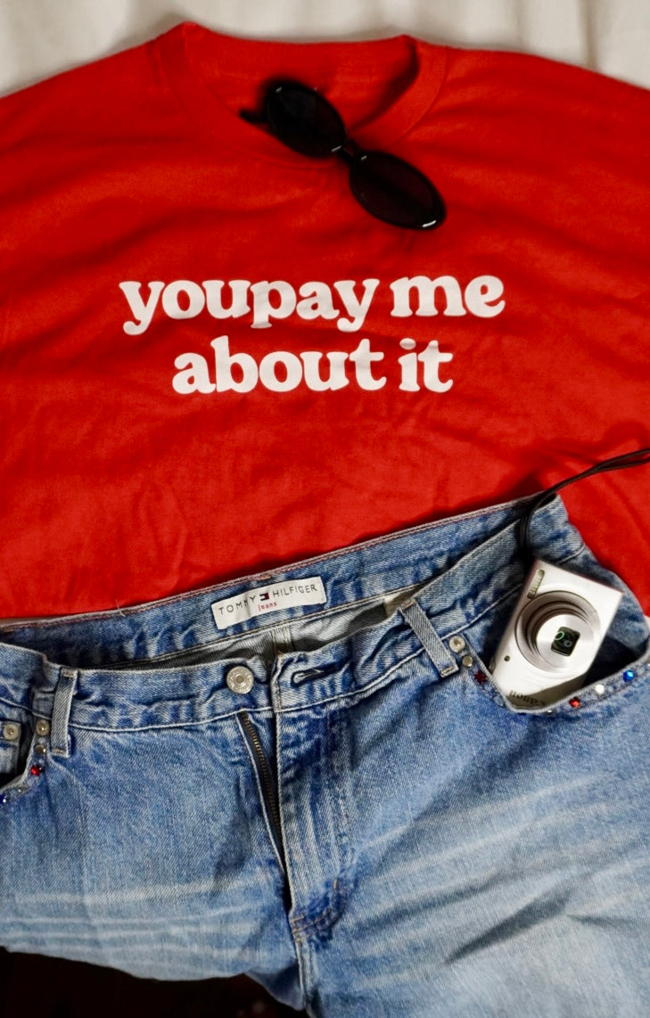 Red "YouPay Me About It" XL Baby Tee