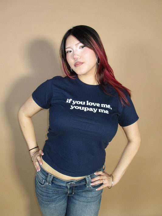 "If You Love Me, YouPay Me" Navy Baby Tee